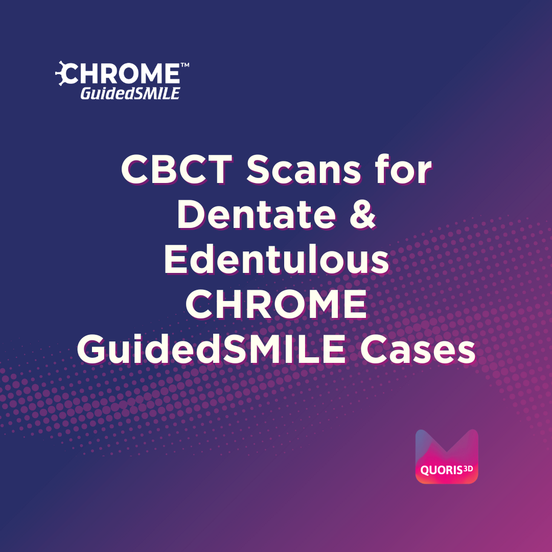 CBCT Scans For Dentate Edentulous CHROME GuidedSMILE Cases Quoris3D cbct-scans-for-dentate-edentulous-chrome-guidedsmile-cases-quoris3d