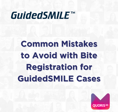 Common Mistakes to Avoid with Bite Registration for GuidedSMILE Cases