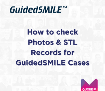 How to check Photos & STL Records for GuidedSMILE Cases